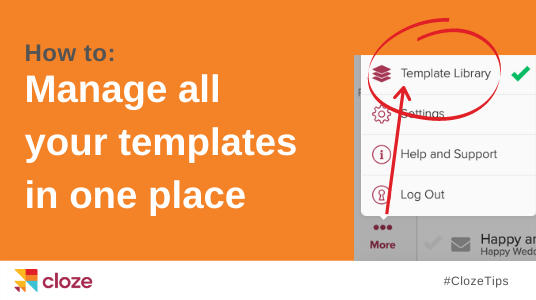 Cloze Template Library: Manage your email, text, and call templates in one place