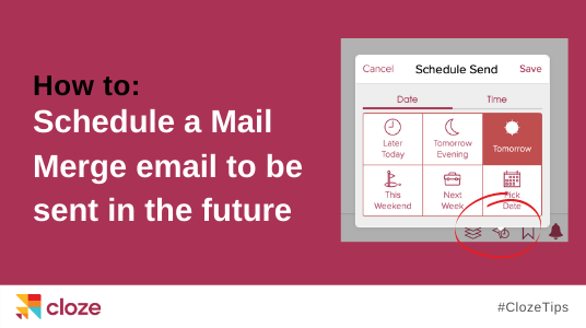 Schedule a Mail Merge email to be sent in the future with Cloze