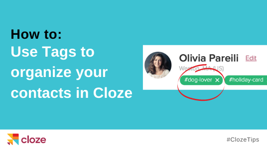 Use Cloze CRM to organize contacts with Tags