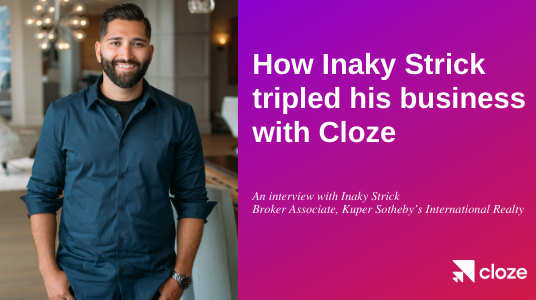 How Inaky Strick tripled his business with Cloze