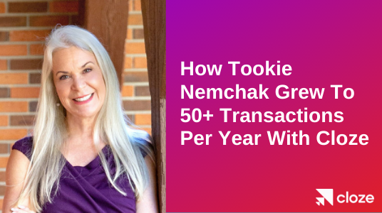 How Tookie Nemchak Grew To 50+ Transactions Per Year With Cloze