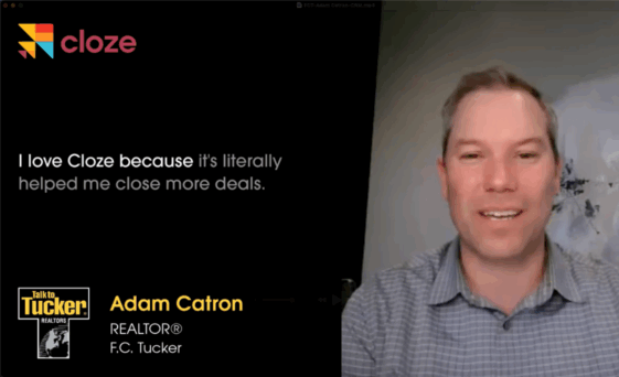 “I love Cloze because it’s literally helped me close more deals.”